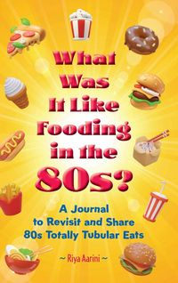 Produktbild: What Was It Like Fooding in the 80s?