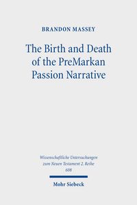 Produktbild: The Birth and Death of the PreMarkan Passion Narrative