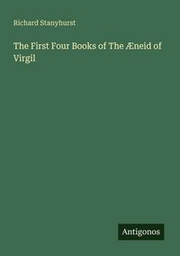 Produktbild: The First Four Books of The &AElig;neid of Virgil
