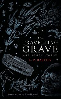Produktbild: The Travelling Grave and Other Stories (Valancourt 20th Century Classics)