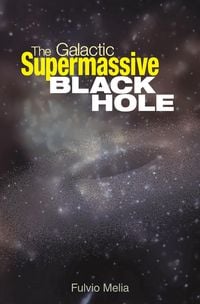 Produktbild: The Galactic Supermassive Black Hole
