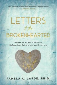 Produktbild: Letters to the Brokenhearted: Woman-to-Woman Advice on Refocusing, Rebuilding, and Reloving
