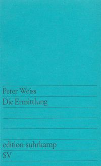 Bild vom Artikel Die Ermittlung vom Autor Peter Weiss