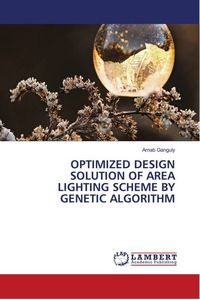 Produktbild: Optimized Design Solution Of Area Lighting Scheme By Genetic Algorithm