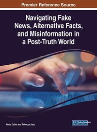 Produktbild: Navigating Fake News, Alternative Facts, and Misinformation in a Post-Truth World