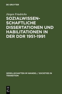 Bild vom Artikel Sozialwissenschaftliche Dissertationen und Habilitationen in der DDR 1951-1991 vom Autor Jürgen Friedrichs