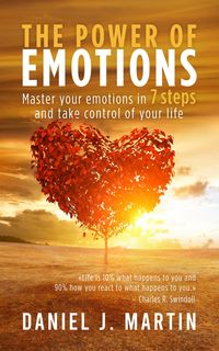 Produktbild: The Power of Emotions: Master Your Emotions in 7 Simple Steps and Take Control of Your Life