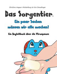 Bild vom Artikel Das Sorgentier- Ein paar Sachen müssen wir alle machen! vom Autor Christina Wagner-Meisterburg