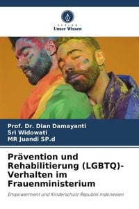Produktbild: Pr&auml;vention und Rehabilitierung (LGBTQ)-Verhalten im Frauenministerium