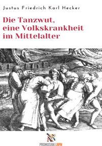 Produktbild: Die Tanzwut, eine Volkskrankheit im Mittelalter