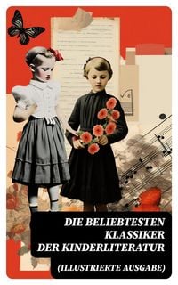 Produktbild: Die beliebtesten Klassiker der Kinderliteratur (Illustrierte Ausgabe)
