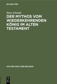 Bild vom Artikel Der Mythos vom wiederkehrenden König im Alten Testament vom Autor Hans Schmidt