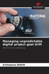 Produktbild: Managing unpredictable digital project goal drift