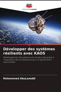 Produktbild: D&eacute;velopper des syst&egrave;mes r&eacute;silients avec KAOS