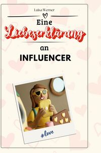 Produktbild: Eine Liebeserkl&auml;rung an Influencer