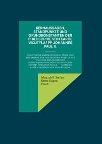 Produktbild: Kernaussagen, Standpunkte und Grundkonstanten der Philosophie von Karol Wojtyla/ PP Johannes Paul II.