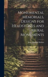 Produktbild: Monumental Memorials, Designs for Headstones and Mural Monuments