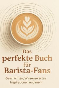 Produktbild: Das perfekte Buch f&uuml;r Barista-Fans