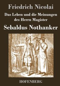 Produktbild: Das Leben und die Meinungen des Herrn Magister Sebaldus Nothanker