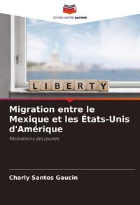 Produktbild: Migration entre le Mexique et les &Eacute;tats-Unis d'Am&eacute;rique