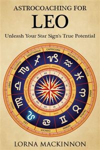 Produktbild: AstroCoaching for Leo - Unleash Your Star Sign's True Potential (AstroCoaching - Unleash Your Star Sign's True Potential, #12)