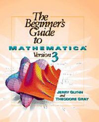 Produktbild: Glynn, J: The Beginner's Guide to Mathematica Version 3