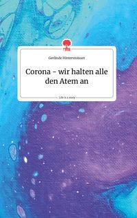 Produktbild: Corona - wir halten alle den Atem an. Life is a Story - story.one