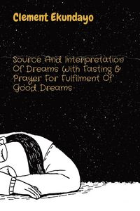Produktbild: Source And Interpretation Of Dreams With Fasting & Prayer For Fulfilment Of Good Dreams