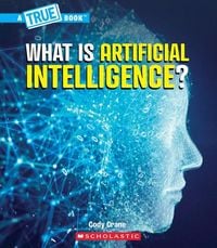 Produktbild: What Is Artificial Intelligence? (a True Book: Our Digital World)