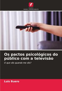 Produktbild: Os pactos psicol&oacute;gicos do p&uacute;blico com a televis&atilde;o