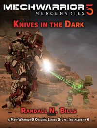 Produktbild: MechWarrior 5 Mercenaries: Knives in the Dark (An Origins Series Story, #6)