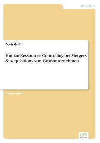 Produktbild: Human Ressources Controlling bei Mergers & Acquisitions von Gro&szlig;unternehmen