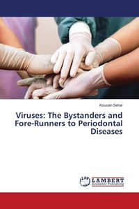 Produktbild: Viruses: The Bystanders and Fore-Runners to Periodontal Diseases