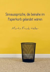 Produktbild: Sinnausspr&uuml;che, die beinahe im Papierkorb gelandet w&auml;ren