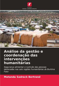 Produktbild: An&aacute;lise da gest&atilde;o e coordena&ccedil;&atilde;o das interven&ccedil;&otilde;es humanit&aacute;rias