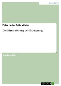 Produktbild: Die Historisierung der Erinnerung