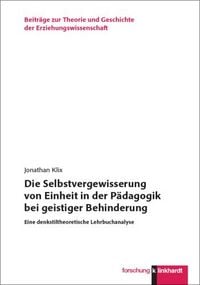 Produktbild: Die Selbstvergewisserung von Einheit in der P&auml;dagogik bei geistiger Behinderung