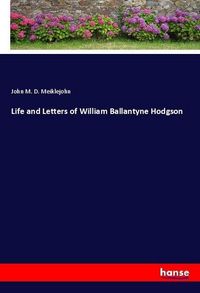 Produktbild: Life and Letters of William Ballantyne Hodgson