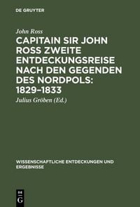 Produktbild: Capitain Sir John Ross zweite Entdeckungsreise nach den Gegenden des Nordpols 1829&ndash;1833