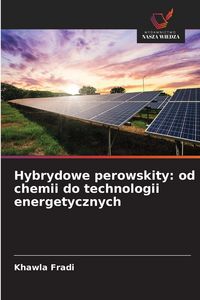 Produktbild: Hybrydowe perowskity: od chemii do technologii energetycznych