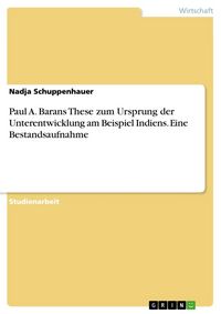 Produktbild: Paul A. Barans These zum Ursprung der Unterentwicklung am Beispiel Indiens. Eine Bestandsaufnahme