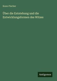 Produktbild: &Uuml;ber die Entstehung und die Entwicklungsformen des Witzes