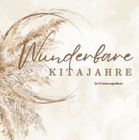 Produktbild: Wunderbare Kitajahre -Ein Erinnerungsalbum f&uuml;r Erzieher & Erzieherinnen