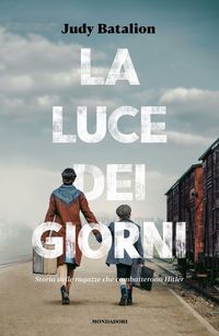 Produktbild: La luce dei giorni. Storia delle ragazze che combatterono Hitler