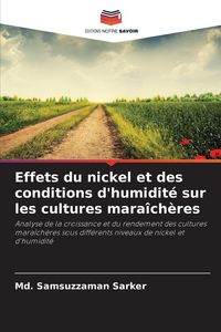 Produktbild: Effets du nickel et des conditions d'humidit&eacute; sur les cultures mara&icirc;ch&egrave;res