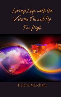 Produktbild: Living Life with the Volume Turned Up Too High