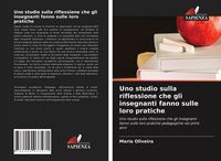 Produktbild: Uno studio sulla riflessione che gli insegnanti fanno sulle loro pratiche