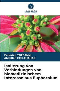 Produktbild: Isolierung von Verbindungen von biomedizinischem Interesse aus Euphorbium