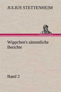 Produktbild: Wippchen's s&auml;mmtliche Berichte, Band 2