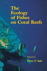 Produktbild: The Ecology of Fishes on Coral Reefs